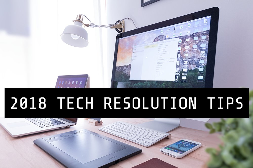 2018 tech resolution tips text over imac