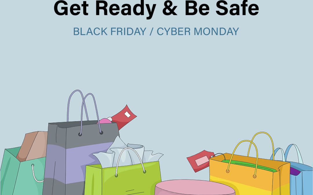 Get Ready & Be Safe: Black Friday/Cyber Monday 2022